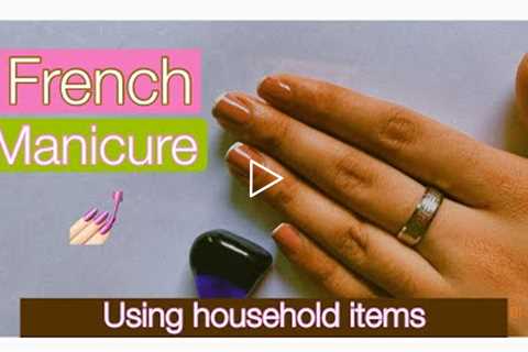 Frech manicure 💅🏻 using household items | Sweets polish | easy and simple