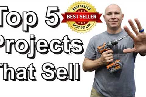 Top 5 Woodworking Projects That Sell