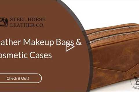 Leather Makeup Bags & Cosmetic Cases
