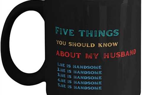 Amazon.com: Five things you should know about my husband novelty Coffee Mug 11oz, black : Home &..