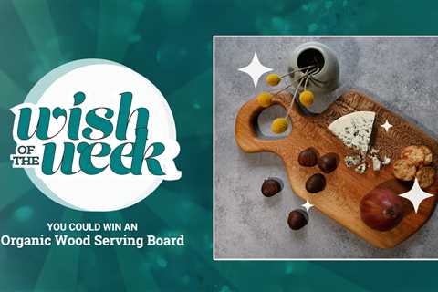 ✨ Wish of the Week ✨ Organic Wood Serving Board