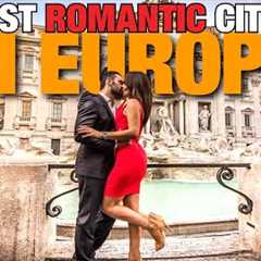Top 10 Most Romantic Cities in Europe | Romantic Cities in Europe | romance in europe cities
