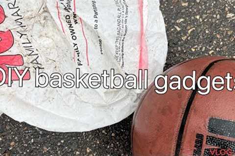 Basketball DIY gadgets