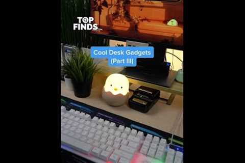 5 Cool Desk Gadgets! (Part III)
