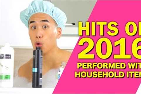 HIT SONGS OF 2016 - PERFORMED WITH HOUSEHOLD ITEMS