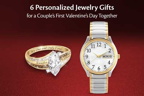 6 Personalized Jewelry Gifts for a Couple’s First Valentine’s Day Together (Updated 2024)