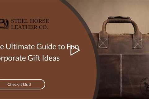 The Ultimate Guide to Fun Corporate Gift Ideas