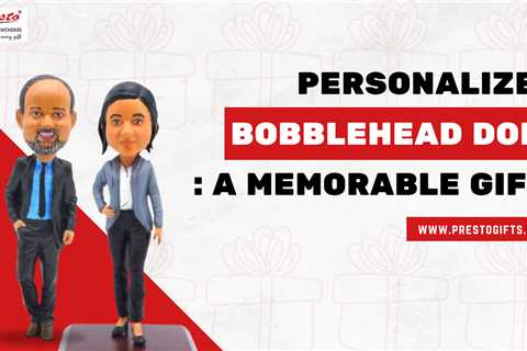 Personalized Bubblehead Doll: A Gift You Will Never Forget